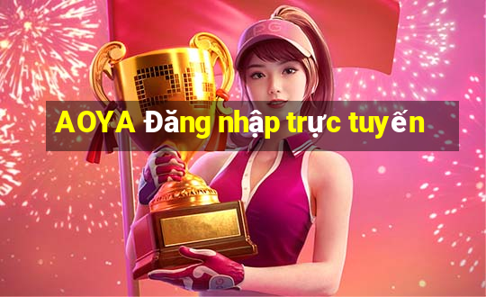 AOYA Đăng nhập trực tuyến