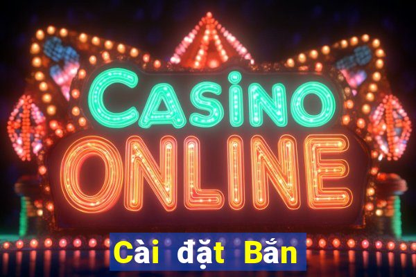 Cài đặt Bắn cá Grand Prix