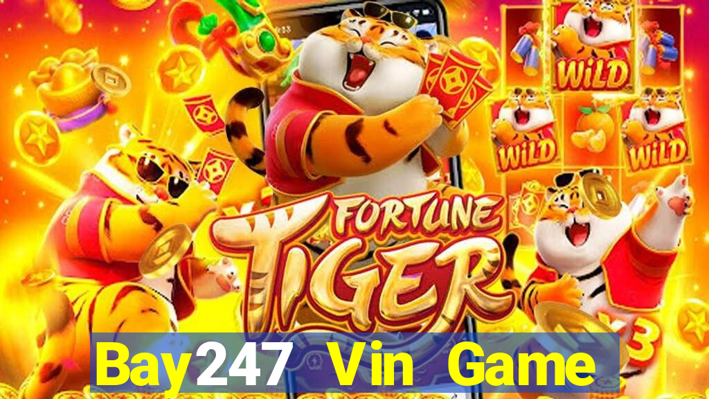 Bay247 Vin Game Bài Tiền Thật