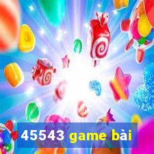 45543 game bài