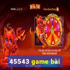 45543 game bài