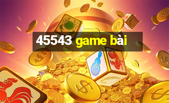 45543 game bài