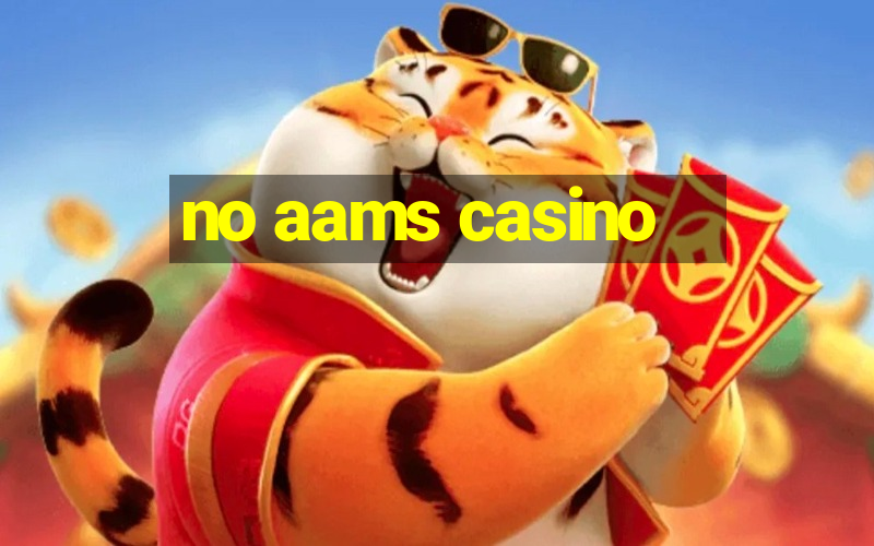 no aams casino