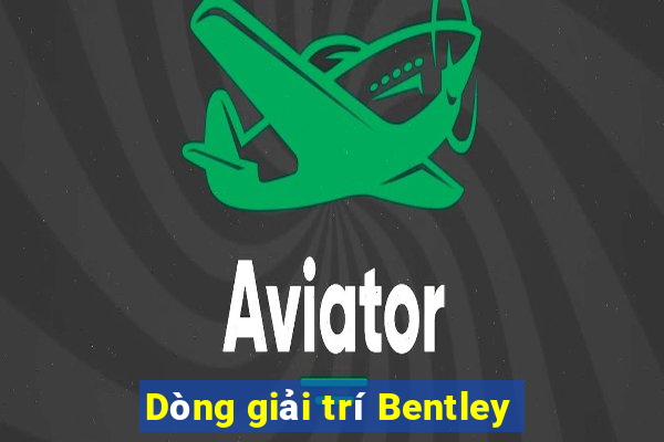 Dòng giải trí Bentley