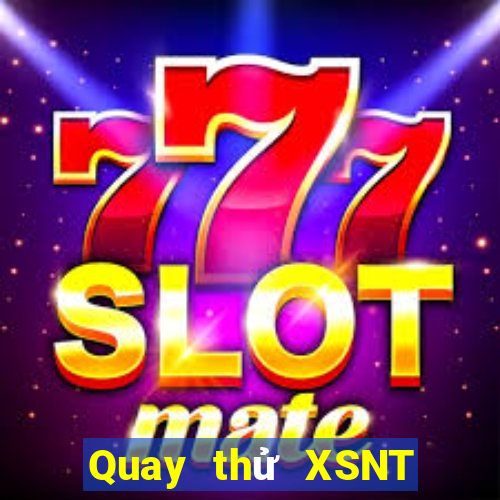 Quay thử XSNT ngày 9