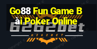 Go88 Fun Game Bài Poker Online