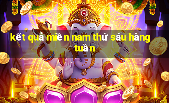 kết quả miền nam thứ sáu hàng tuần