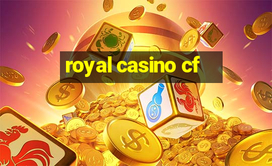 royal casino cf