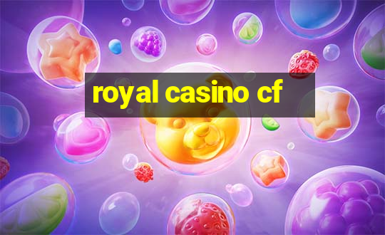 royal casino cf