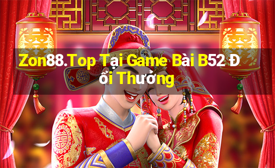 Zon88.Top Tại Game Bài B52 Đổi Thưởng