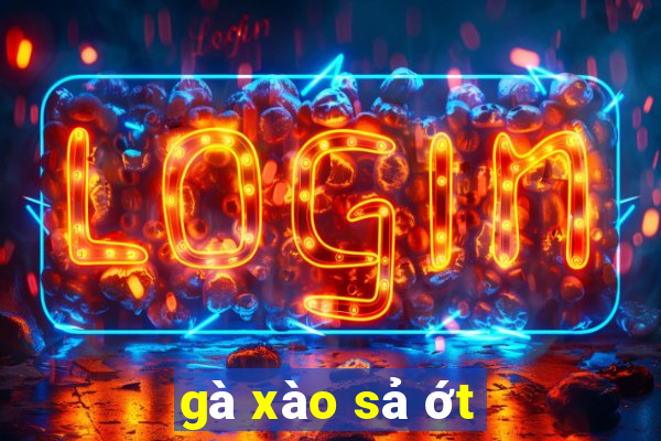 gà xào sả ớt