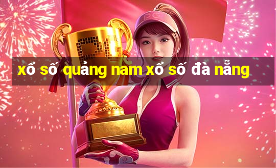 xổ số quảng nam xổ số đà nẵng