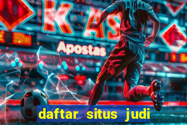 daftar situs judi slot online