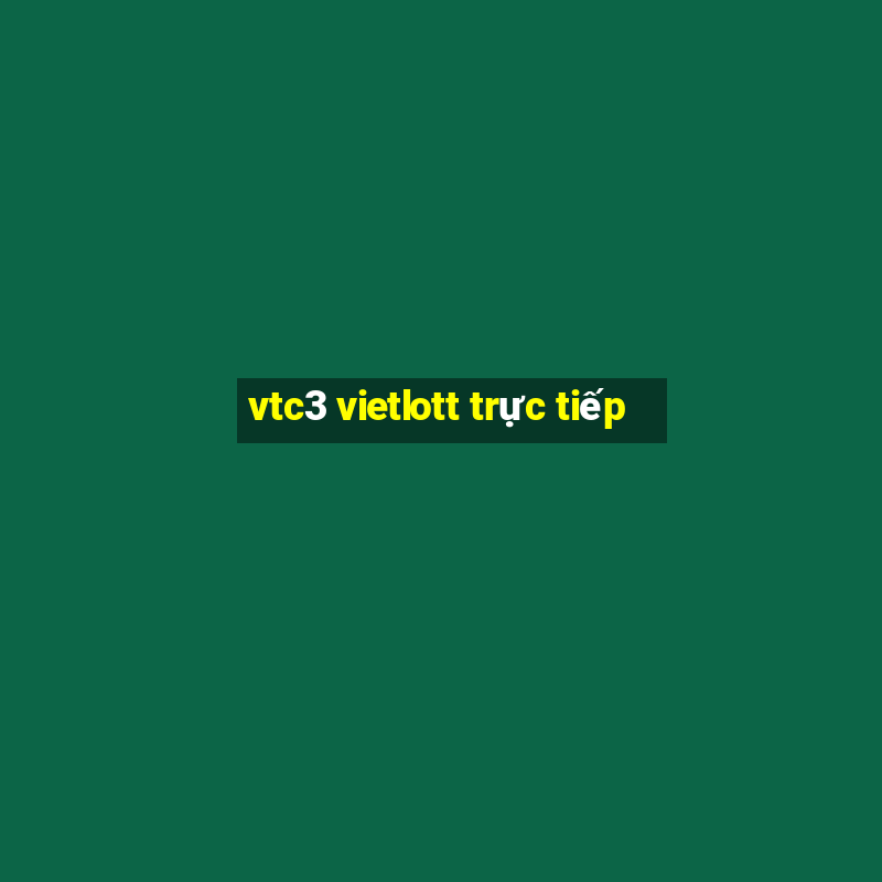 vtc3 vietlott trực tiếp