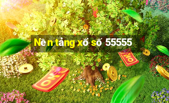 Nền tảng xổ số 55555