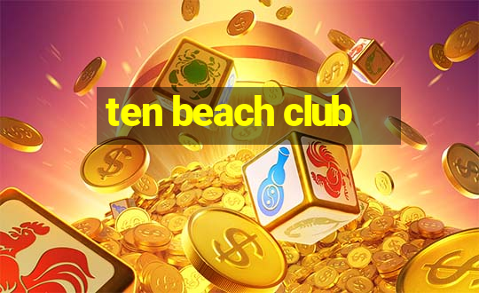 ten beach club