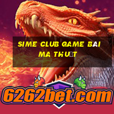 Sime Club Game Bài Ma Thuật