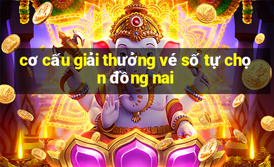 cơ cấu giải thưởng vé số tự chọn đồng nai