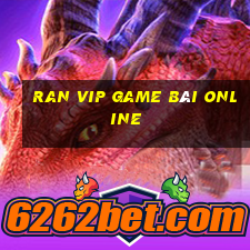 Ran Vip Game Bài Online