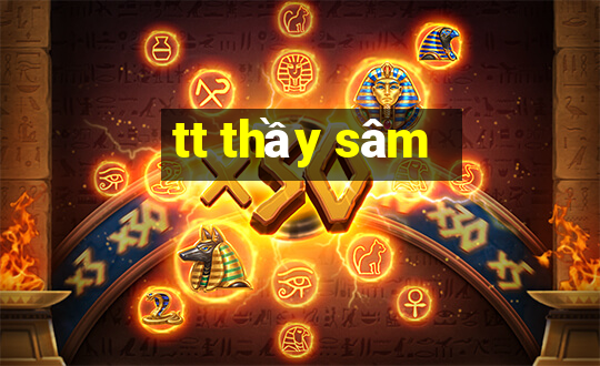 tt thầy sâm