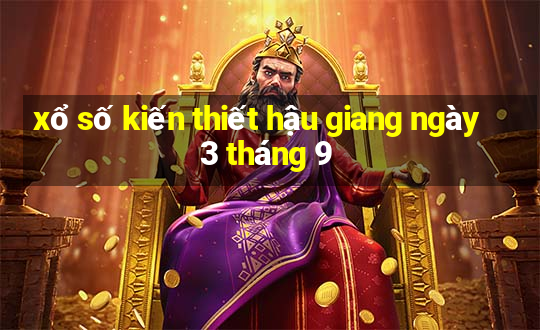 xổ số kiến thiết hậu giang ngày 3 tháng 9