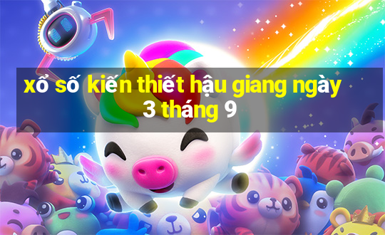 xổ số kiến thiết hậu giang ngày 3 tháng 9