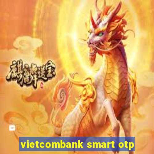 vietcombank smart otp