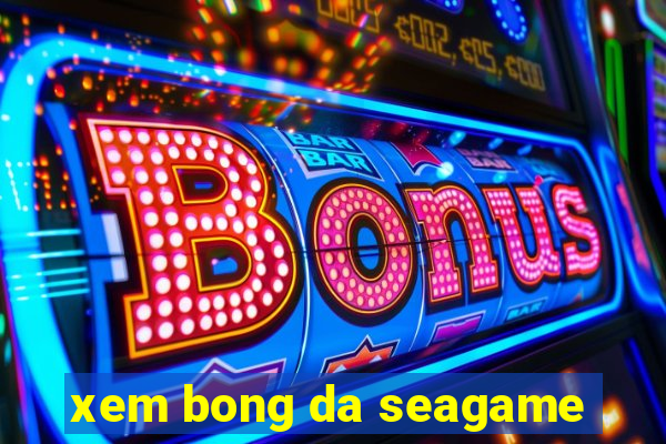 xem bong da seagame