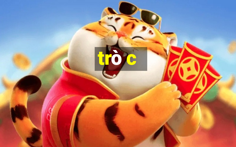 trò c