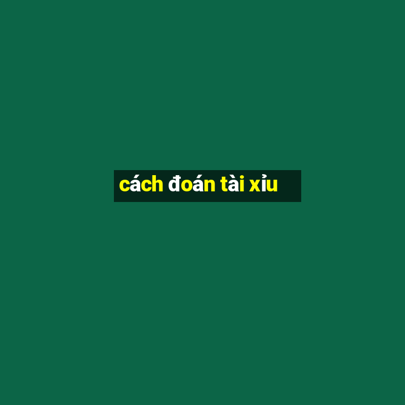 cách đoán tài xỉu