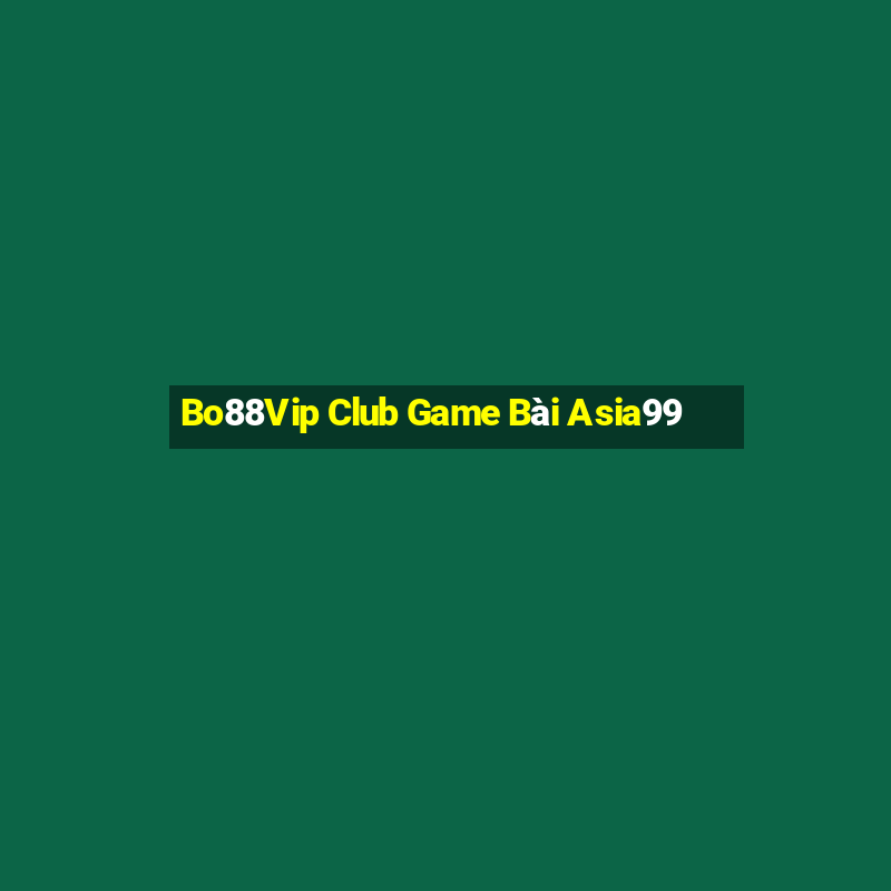 Bo88Vip Club Game Bài Asia99