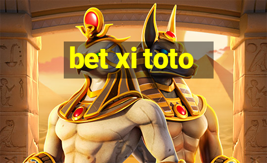 bet xi toto