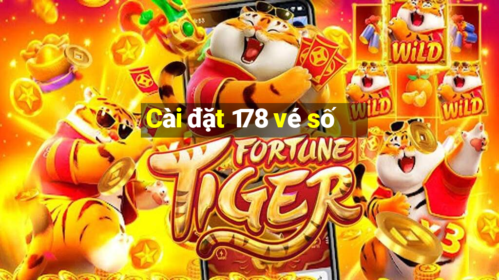 Cài đặt 178 vé số