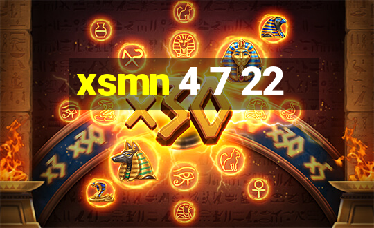 xsmn 4 7 22