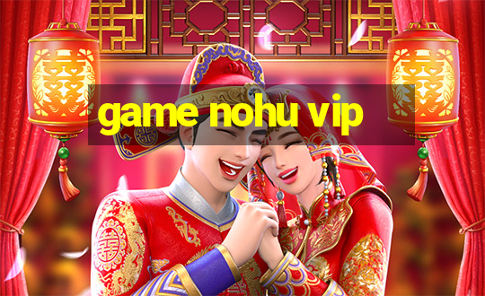 game nohu vip