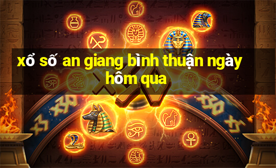 xổ số an giang bình thuận ngày hôm qua