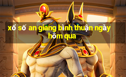 xổ số an giang bình thuận ngày hôm qua