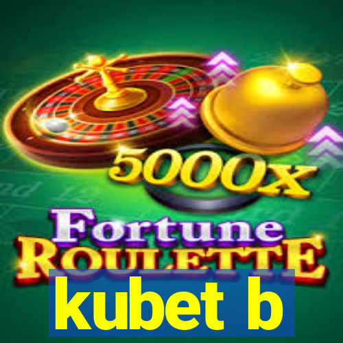 kubet b