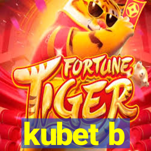 kubet b