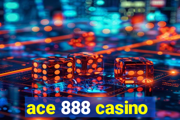 ace 888 casino