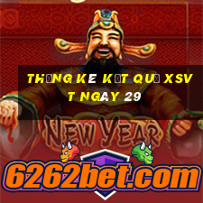 THỐNG KÊ KẾT QUẢ XSVT ngày 29