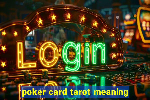 poker card tarot meaning