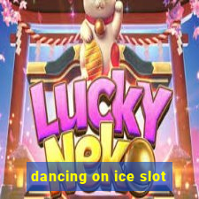 dancing on ice slot