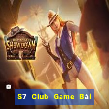 S7 Club Game Bài Đổi Thưởng Trực Tuyến