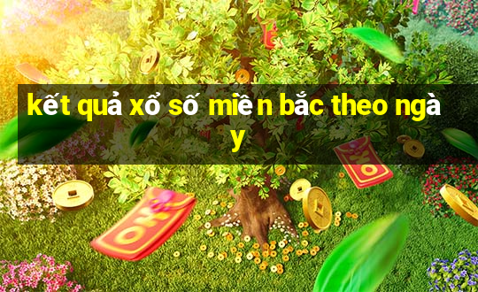 kết quả xổ số miền bắc theo ngày