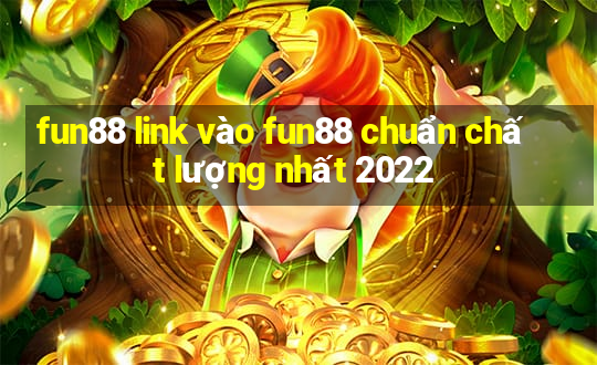 fun88 link vào fun88 chuẩn chất lượng nhất 2022