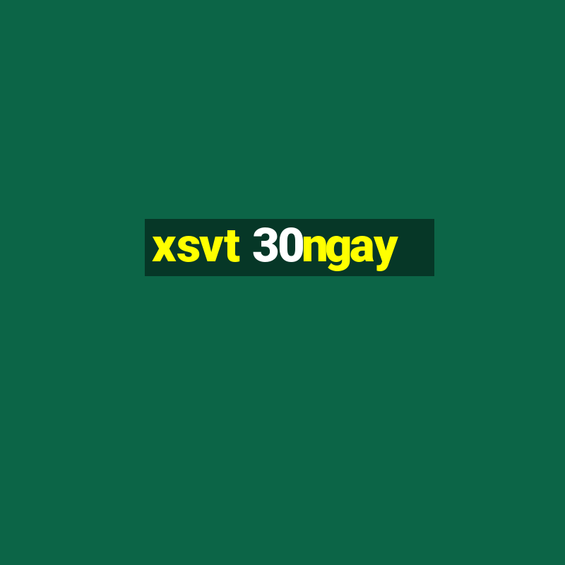 xsvt 30ngay