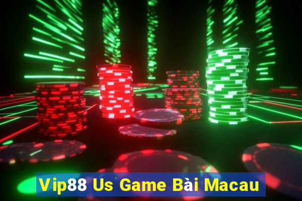 Vip88 Us Game Bài Macau