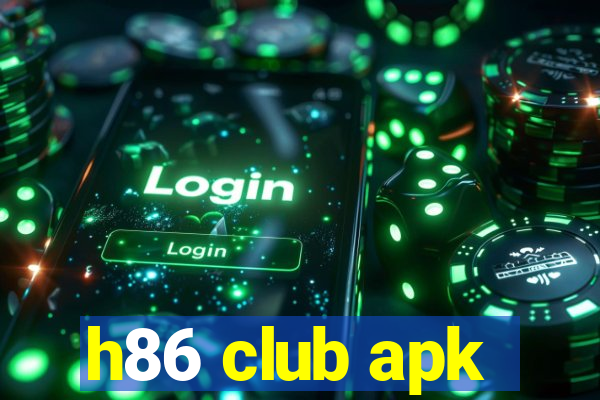 h86 club apk