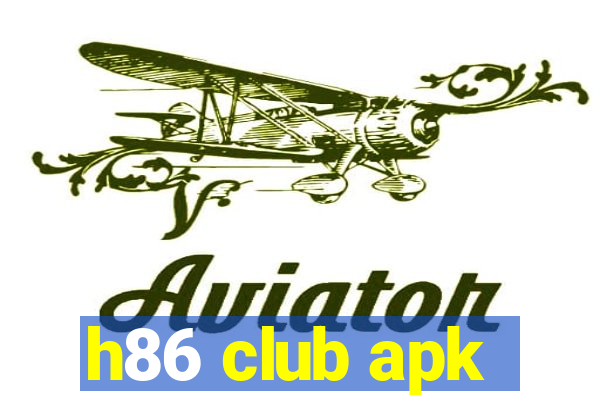 h86 club apk